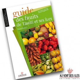 Guide des fruits de tahiti et ses iles nouvelle edition
