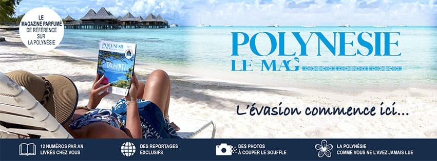 DÉCOUVREZ POLYNÉSIE LE MAG